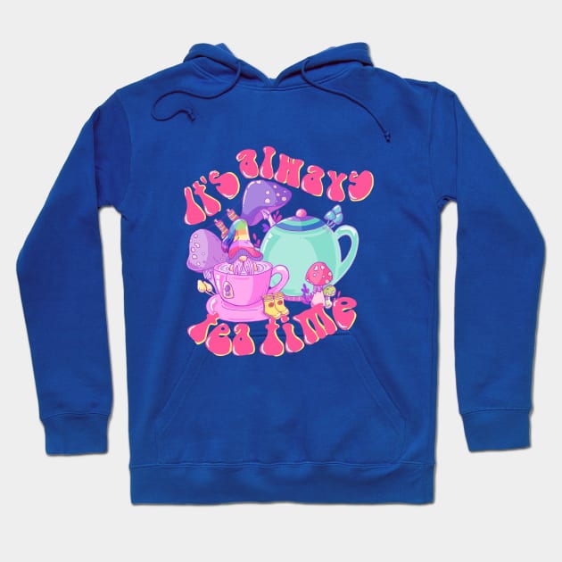 It's always tea time Hoodie by ThaisMelo